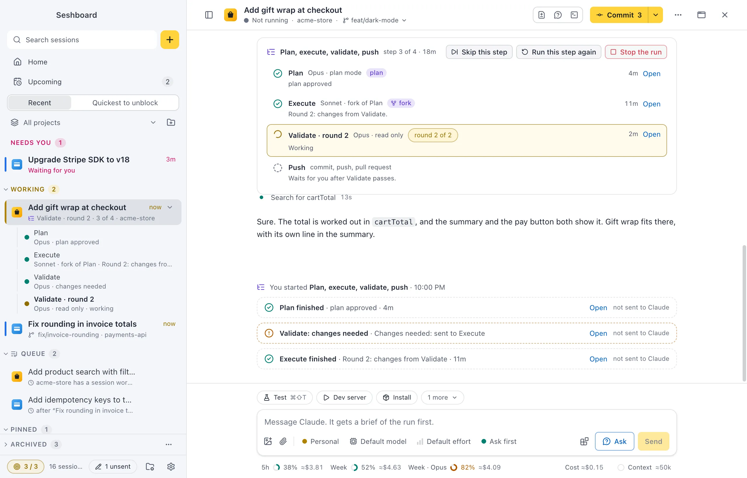 A pipeline run under its session: Plan approved on Opus, Execute on Sonnet, Validate checking a second round, and Push waiting for you, each step a sub-session in the sidebar