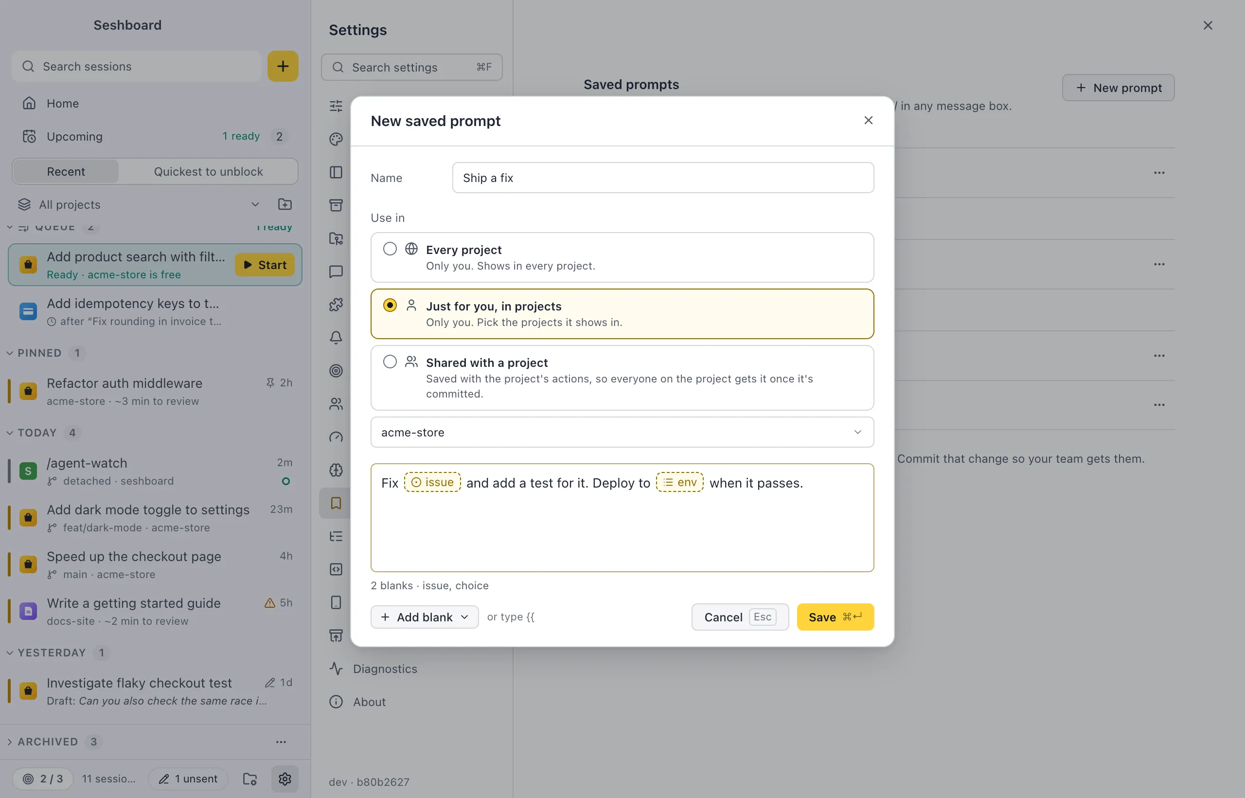 The New saved prompt dialog: the name, Use in with three cards (Every project, acme-store just for you, acme-store shared with the project), and the text with blank chips, Add blank under it and 2 blanks · issue, choice in the footer
