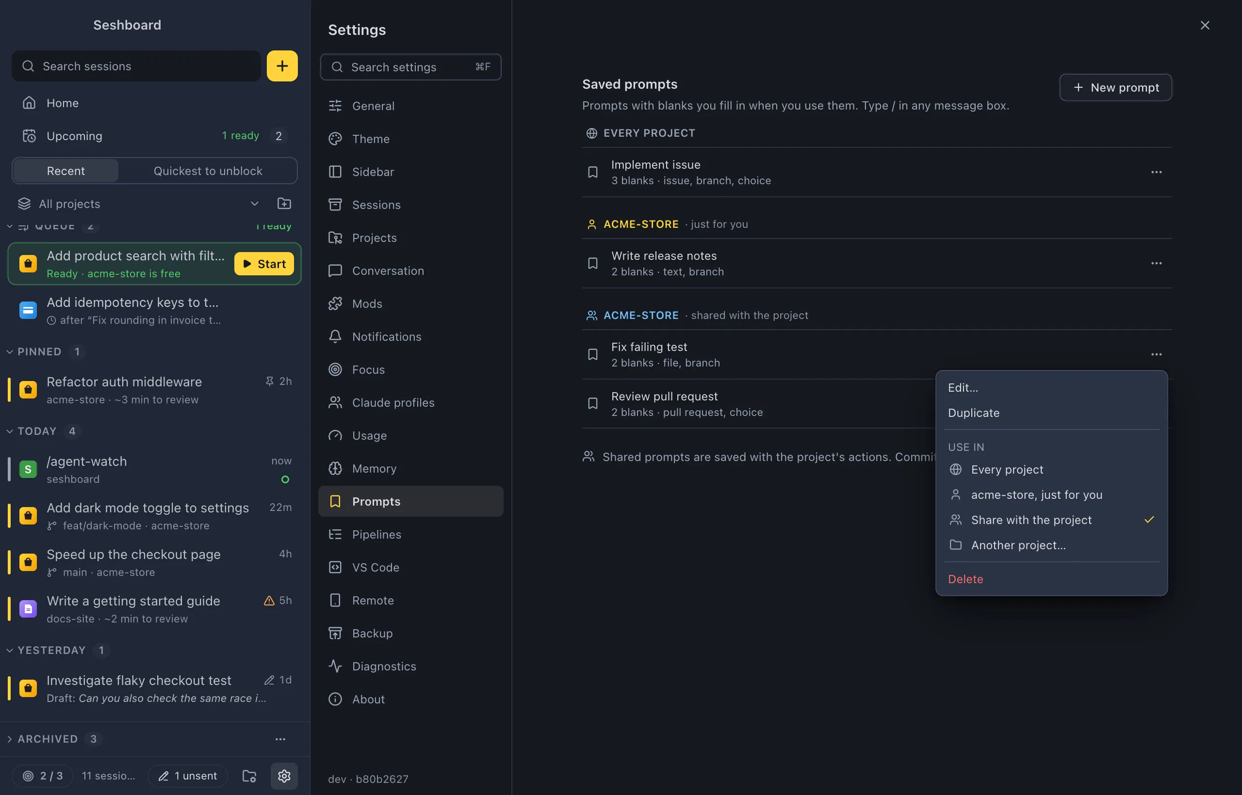 Settings, Prompts: New prompt, the prompts grouped under Every project, acme-store just for you and acme-store shared with the project, each row with its blanks, and the ⋯ menu of a shared prompt open with Edit…, Duplicate, Use in with a check on Share with the project, Another project… and Delete