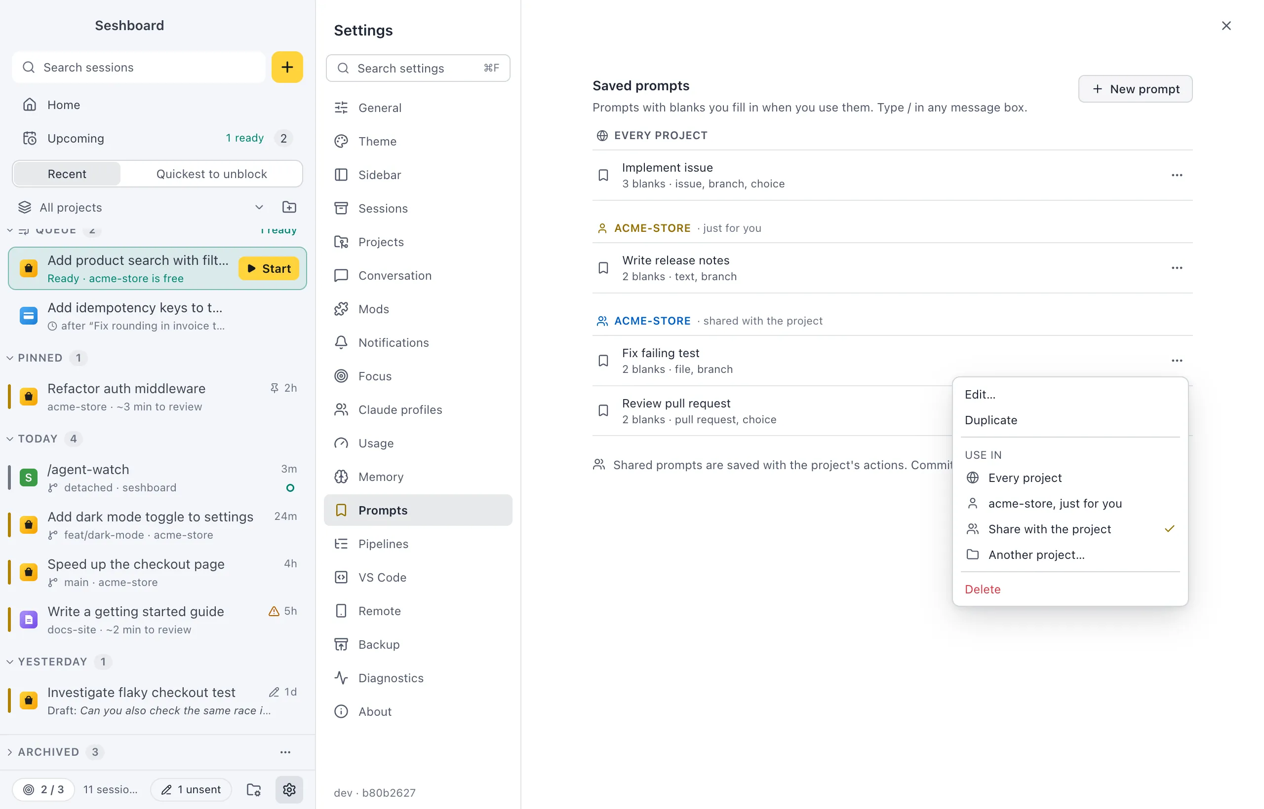 Settings, Prompts: New prompt, the prompts grouped under Every project, acme-store just for you and acme-store shared with the project, each row with its blanks, and the ⋯ menu of a shared prompt open with Edit…, Duplicate, Use in with a check on Share with the project, Another project… and Delete